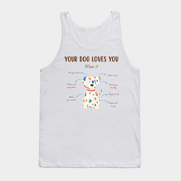 Your Dog Loves You When It Tank Top by Creativity Haven